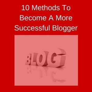 Top Ten Methods Of Successful Blogging