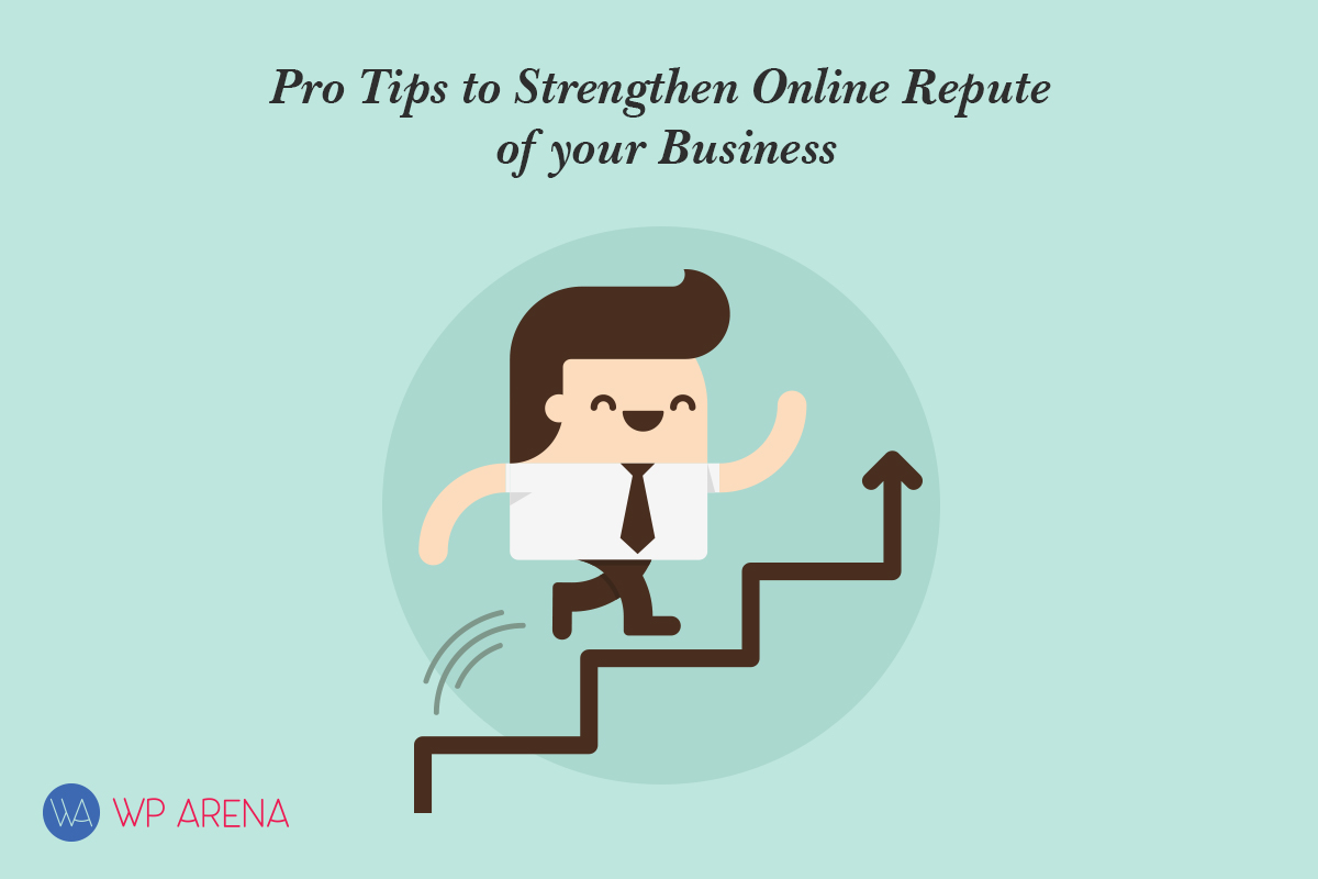 Pro Tips To Strengthen Online Repute Of Your Business