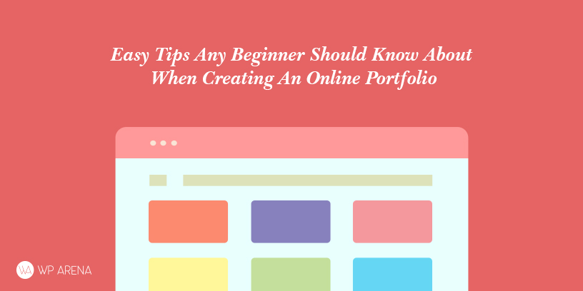 11 Easy Tips A Beginner Should Know When Creating An Online Portfolio
