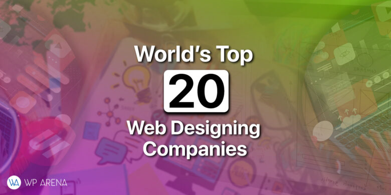 Top 20 Web Designing Companies in the World