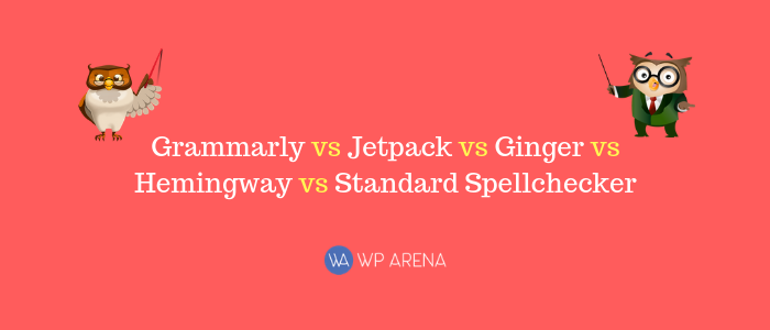 Grammarly vs Jetpack vs Ginger vs Hemingway vs Standard Spellchecker