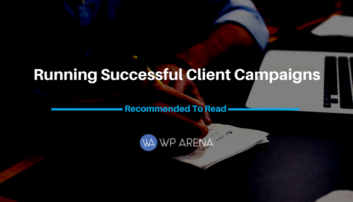 5 Tips for Running Successful Client Campaigns