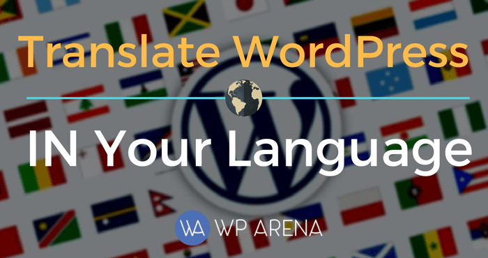 How to Convert/Translate WordPress In Your Language